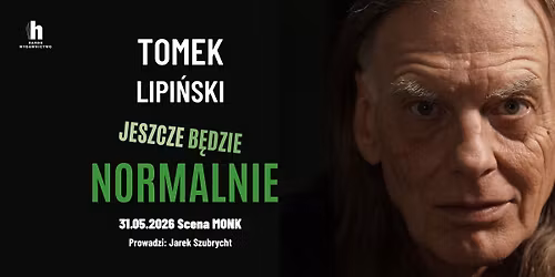 TOMEK LIPI\u0143SKI | "Jeszcze b\u0119dzie normalnie" | Spotkanie autorskie