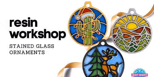 RESIN WORKSHOP- Stained Glass Ornaments\ud83c\udf84