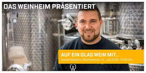 Auf ein Glas Wein mit Daniel Mattern, Rheinhessen