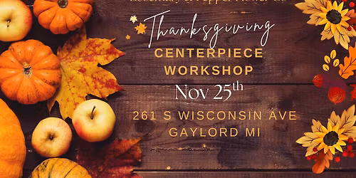 Thanksgiving Centerpiece Workshop