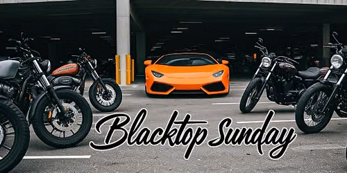 Blacktop Sunday! The Ultimate NWA Motorsports Event - Drive it! Ride it!  Bring it! (Jan 3, 2027)