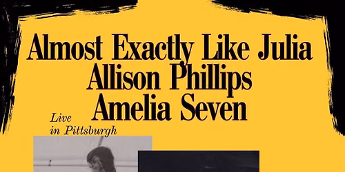 Almost Exactly Like Julia w\/ Allison Phillips & Amelia Seven