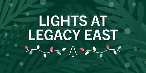 Lights at Legacy East