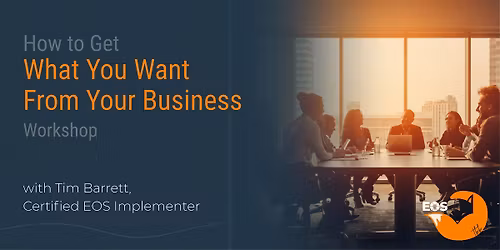 How to Get What You Want From Your Business