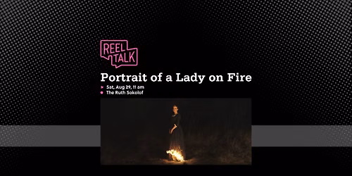 Reel Talk: Portrait of a Lady on Fire