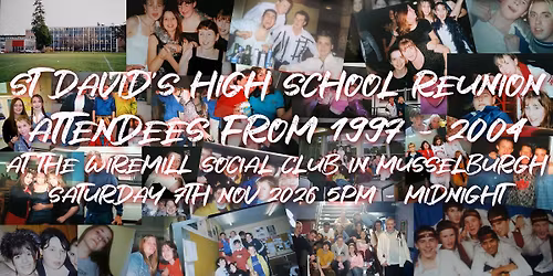 ST DAVID\u2019S HIGH SCHOOL REUNION ATTENDEES FROM 1997 - 2004