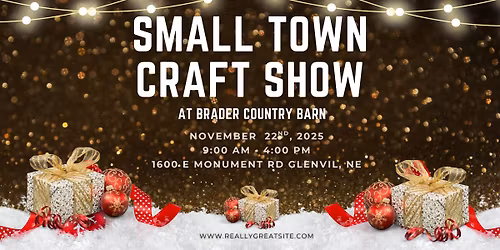 5th Annual Small Town Craft Show @ Brader Country Barn