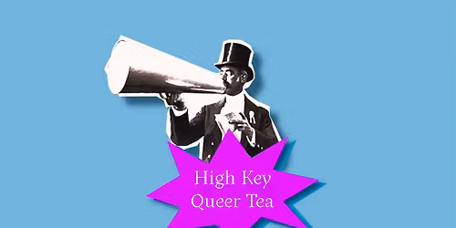 High Key Queer Tea @ Cafe Eclipse 