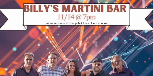 Martinis and Music with Audiophile @ Billy\u2019s!!!
