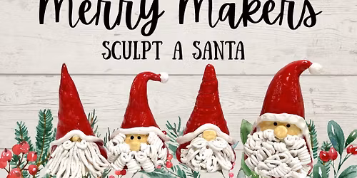 Merry Makers: Sculpt a Santa