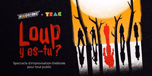 \ud83c\udf15 LOUP, Y ES-TU ? - Ils font de l'improvisation, vous traquez le Loup ! \ud83d\udc3a