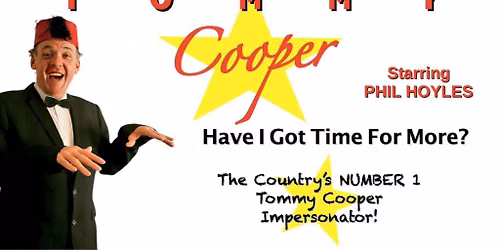  Tommy Cooper \u2013 Have I Got Time For More?
