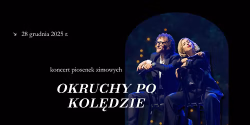BRAK WOLNYCH MIEJSC | koncert piosenek zimowych \u201eokruchy po kol\u0119dzie\u201d 28.12. | 18.30 | TARN\u00d3W