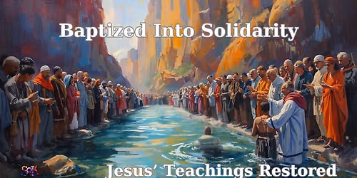 Classic Worship Service: Baptized Into Solidarity