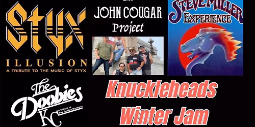 Knuckleheads Winter Jam '26 with tributes to Steve Miller\/The Doobie Brothers\/Styx and John  Cougar