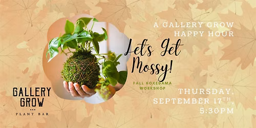 Let\u2019s Get Mossy: Fall Kokedama Workshop