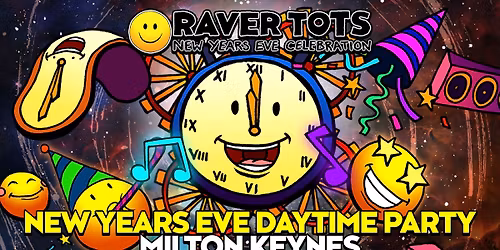Raver Tots New Years Eve Party Milton Keynes