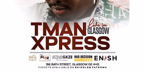 TMAN XPRESS Live In Glasgow