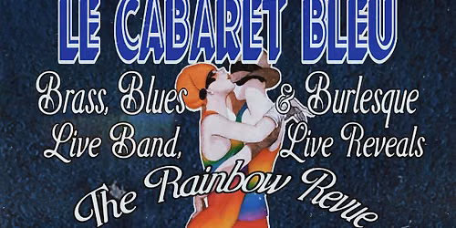 LE CABARET BLEU: The Rainbow Review : LIVE JAZZ CABARET- Pride Edition