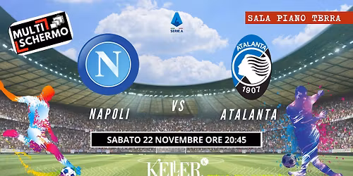 Napoli Vs Atalanta @Keller Factory su Multi Schermo