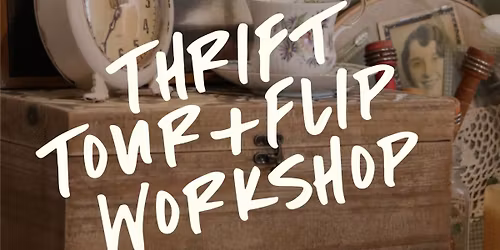 2-Day Thrift Tour & Flip Workshop