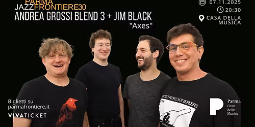 Andrea Grossi Blend 3 & Jim Black - ParmaJazz Frontiere Festival 2025