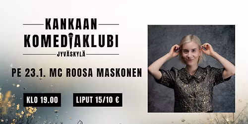 Kankaan komediaklubi pe 23.1.2026 MC Roosa Maskonen