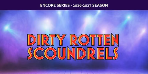 Dirty Rotten Scoundrels Presented By City Centre Musical Productions