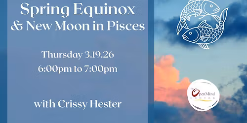 Spring Equinox & New Moon in Pisces