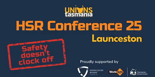 Health and Safety Representatives (HSR) Conference - Launceston