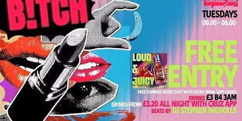  B!TCH - FREE ENTRY \/\/ \u00a33 DRINKS B4 3AM \/\/ FREE SHOT WITH EVERY DRINK*