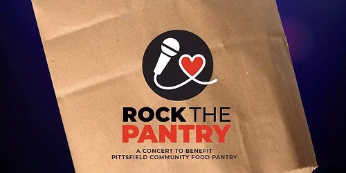 Rock the Pantry: A Concert to Benefit Pittsfield Community Food Pantry — Colonial Theatre