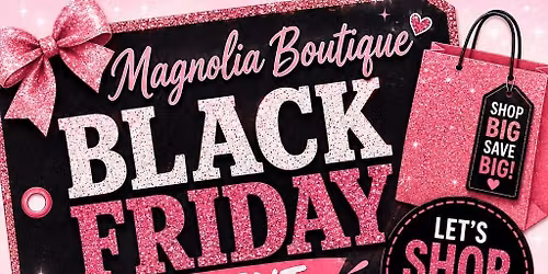 Magnolia Boutique Black Friday Event