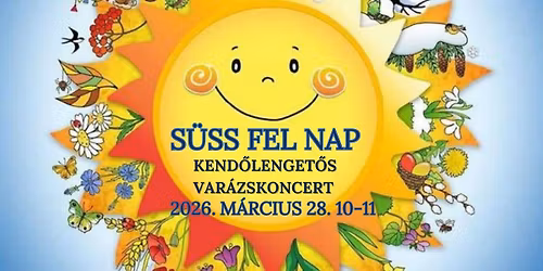 S\u00fcss fel nap! - Kend\u0151lenget\u0151s Var\u00e1zskoncert