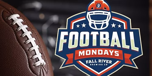 Football Mondays at Fall River Brewing!