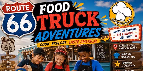 Route 66 Food Truck Adventures Camp (Ages 7+) \u2013 Chefsville | Carrollton