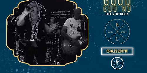 Good God No \/\/ Saturday Night Music \/\/ Free Entry \/\/ The Keynsham Courtyard