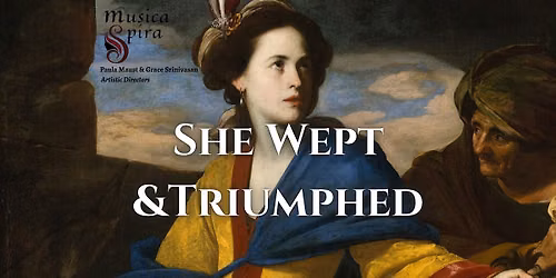Musica Spira: She Wept and Triumphed