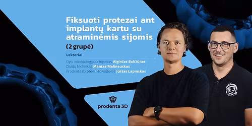 2 GRUP\u0116: Fiksuoti protezai ant implant\u0173 su atramin\u0117mis sijomis: klinikiniai ir technologiniai etapai