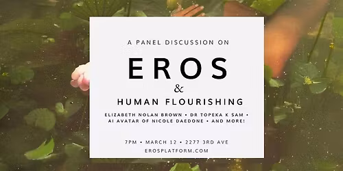 A Panel Discussion On Eros and Human Flourishing with Elizabeth Nolan Brown