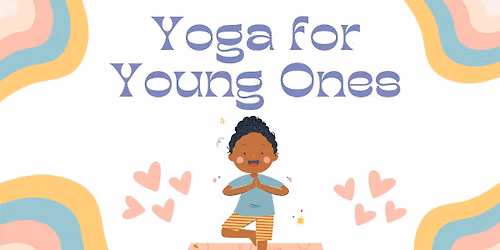 Yoga for Young Ones (Ages 2-5)