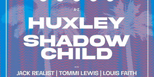 Reverse Motion: Shadow Child | Huxley @ Sobar Southampton