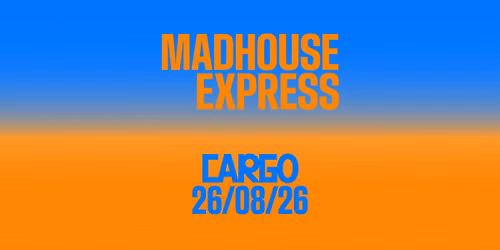 Madhouse Express summer edition + DJs | Cargo Gallery