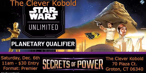 Star Wars Unlimited: Secrets of Power Planetary Qualifier - The Clever Kobold