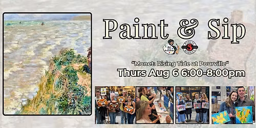 Paint & Sip at 5th St Alley \u201cMonet:"Rising Tide at Pourville"