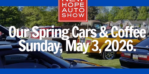 New Hope Automobile Show Spring 2026 Cars & Coffee.