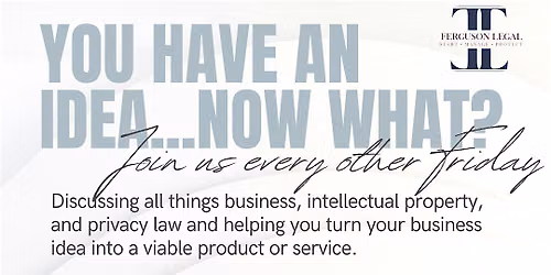 YOU HAVE AN IDEA...NOW WHAT?