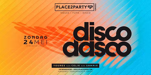 \u2718 DISCO DASCO - PLACE2PARTY \u2022 Zon 24.05 \u2718