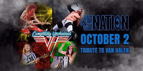 Road House Nation Presents: Completely Unchained- The Ultimate Van Halen Tribute