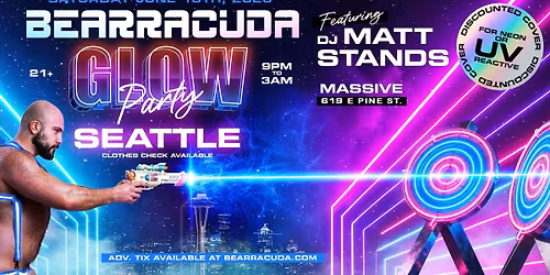 Bearracuda Seattle\ud83d\udca1GLOW Party!